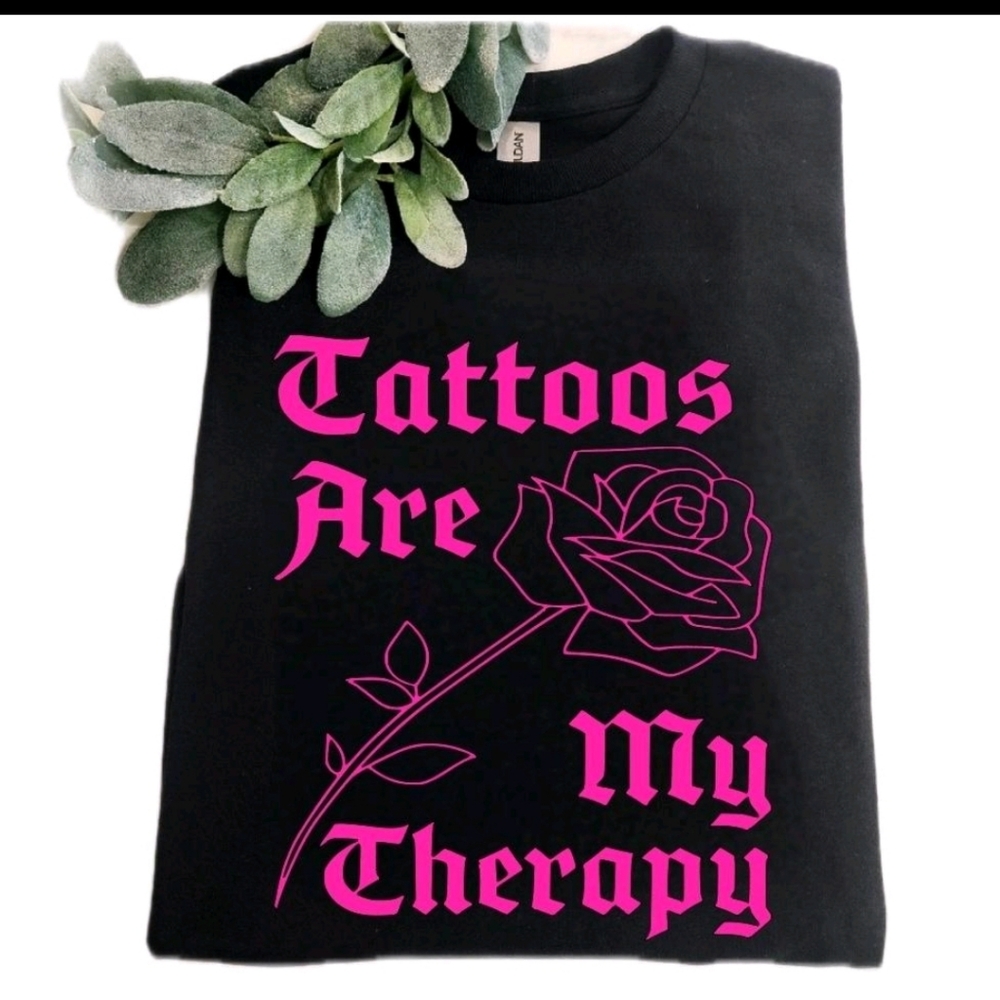 Tattoos shirt tattoos are my therapy popular trending cute rose Pink
